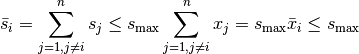 \bar{s}_i = \sum_{j=1, j \ne i}^{n}{s_j} \leq s_{\max} \sum_{j=1, j \ne i}^{n}{x_j} = s_{\max} \bar{x}_i \leq s_{\max}